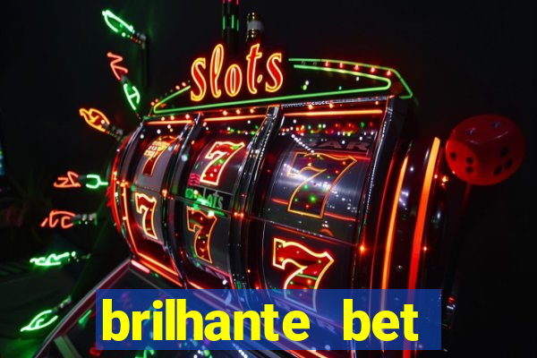 brilhante bet abertos agora